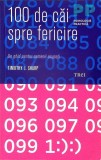 100 DE CAI SPRE FERICIRE. UN GHID PENTRU OAMENI OCUPATI-TIMOTHY J. SHARP-278354