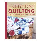 Everyday quilting: the complete beginner's guide