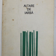 ALTARE DE IARBA - POEZII de PETRE GHELMEZ , 1969