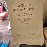 Le General Dr. Carol Davila. Sa vie et son oeuvre dapres sa correspondance