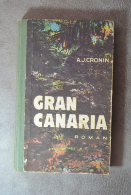 Carte - Gran Canaria - A. J. Cronin ( Editura Medicala, roman 1974 ) foto