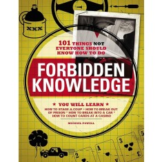 Michael Powell - Forbidden Knowledge: 101 Things NOT Everyone Should Know...