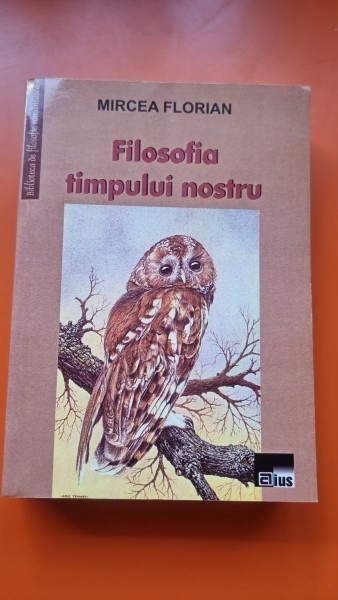 Filosofia timpului nostru - Mircea Florian