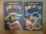 e3 PAIATA -EUGENE SUE , 2 VOLUME