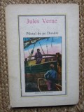 JULES VERNE - PILOTUL PE DUNARE