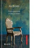 Prima persoana si alte povestiri - Ali Smith
