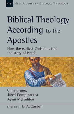 Biblical Theology According to the Apostles: How the Earliest Christians Told the Story of Israel foto