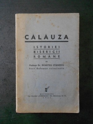 DUMITRU STANESCU - CALAUZA ISTORIEI BISERICII ROMANE (1933) foto