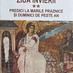 ZIUA INVIERII. PREDICI LA MARILE PRAZNICE SI DUMINICI DE PESTE AN VOL.2-EPISCOPUL NICOLAE VELIMIROVICI