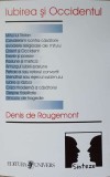 Iubirea si Occidentul - Denis de Rougemont - Filosofie, Editura Univers, 2000, 446 pagini