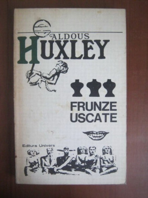 Aldous Huxley - Frunze uscate foto