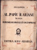 1204SPN Al Papiu Ilarianu &icirc;n fața problemelor rom&acirc;nești contemporane de Ioan Clopoțel, 1939, Editura Alba, Alba Iulia