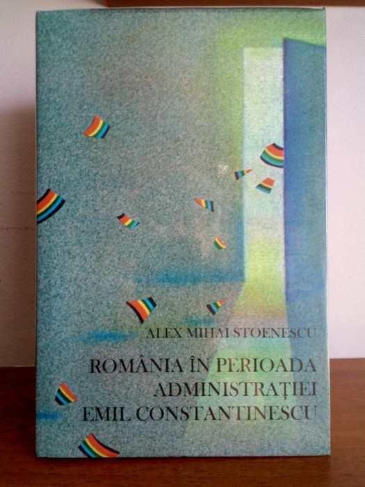 Alex Mihai Stefanescu - Romania in timpul administratiei Emil Constantinescu