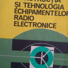 Constructia si tehnologia echipamentelor radio electronice Catuneanu 1979