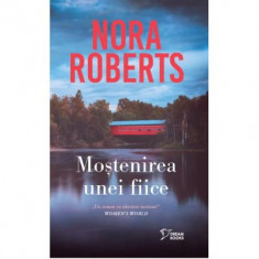 Mostenirea unei fiice (vol. 4) - Nora Roberts