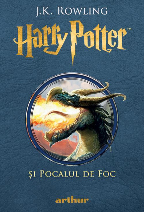 Harry Potter 4 ...Si Pocalul De Foc, J.K. Rowling - Editura Art