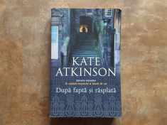 Dupa fapta si rasplata - Kate Atkinson foto