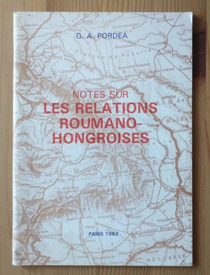 G. A. Pordea - Notes sur les relations roumano-hongroises (1982) foto