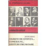 Oameni de stiinta... conexiuni... gesturi frumoase - C. Popescu Ulmu