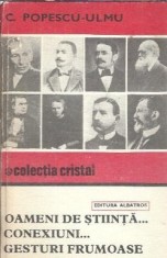 Oameni de stiinta... conexiuni... gesturi frumoase - C. Popescu Ulmu