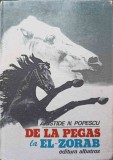 De la Pegas la El-Zorab - Aristide N. Popescu - Biologie - Editura Albatros 1978 - Carte veche