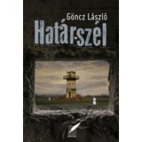 Hat&aacute;r-sz&eacute;l - G&ouml;ncz L&aacute;szl&oacute;