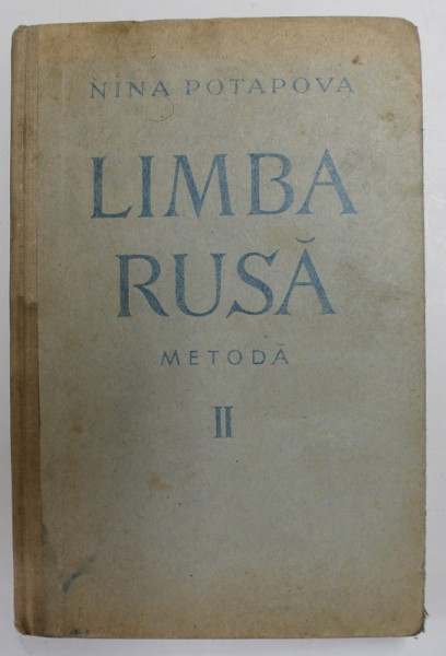 LIMBA RUSA , ( METODA PENTRU ROMANI ) , VOLUMUL II de NINA POTAPOVA ...