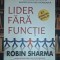 Robin Sharma - Lider fără funcție