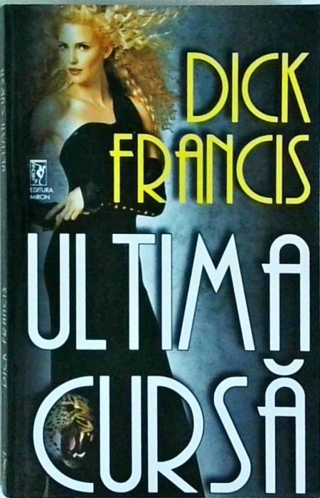 Dick Francis - Ultima cursa