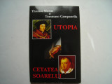 Utopia. Cetatea soarelui - Thomas Morus, Tommaso Campanella, 2007, Alta editura