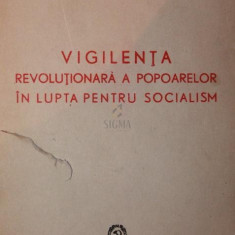 VIGILENTA REVOLUTIONARA A POPOARELOR IN LUPTA PENTRU SOCIALISM