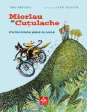 Miorlau si Cutulache Vol. 1 - Cartea copiilor