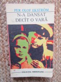 N-a dansat decat o vara - Per Olof Ekstrom