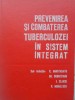 PREVENIREA SI COMBATEREA TUBERCULOZEI IN SISTEM INTEGRAT-C. ANASTASIU GH. BUNGETIANU I. CLAICIU P. MIHAILES-226139