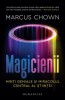 Magicienii, Marcus Chown - Editura Humanitas