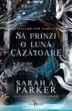 Să prinzi o lună căzătoare (Vol. 1) - Paperback brosat - Sarah A. Parker - Leda