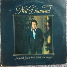 Vinil original SUA Neil Diamond, I'm glad you're here with me tonight