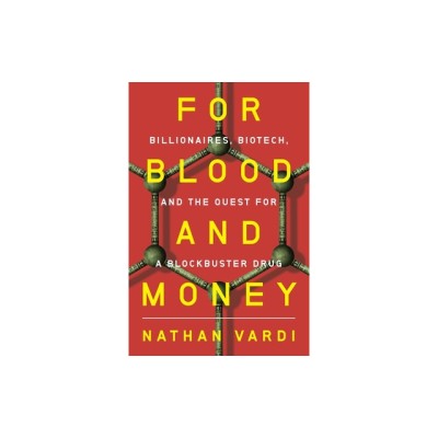 For Blood and Money: Billionaires, Biotech, and the Quest for a Blockbuster Drug foto