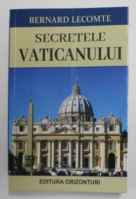 SECRETELE VATICANULUI de BERNARD LECOMTE , 2021 foto