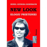 New Look. Elogiul prieteniei - Irinel Giurgea Kornbaum