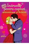 Indrumar pentru cupluri armonioase si fericire