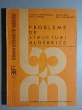 Probleme de structuri algebrice - C. Nastasescu, 1988