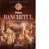Banchetul si alte dialoguri - Platon