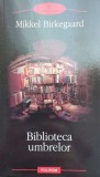 Biblioteca umbrelor - Mikkel Birkegaard ($C77), Polirom