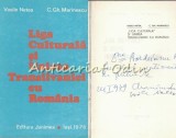 Liga Culturala si Unirea Transilvaniei - Vasile Netea, Gh. Marinescu, Junimea Iasi 1978, 374 pagini, carte