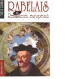 Rabelais si Renasterea Europeana - Ovidiu Drimba
