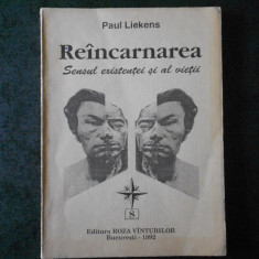 PAUL LIEKENS - REINCARNAREA. SENSUL EXISTENTEI SI AL VIETII