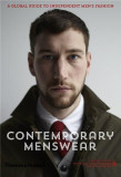 Contemporary Menswear: A Global Guide to Independent Men&#039;s Fashion | Steven Vogel, Nicholas Schonberger, Calum Gordon, Thames &amp; Hudson Ltd
