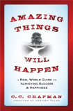 Amazing Things Will Happen: A Real World Guide on Achieving Success and Happiness | C. C. Chapman
