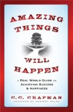 Amazing Things Will Happen: A Real World Guide on Achieving Success and Happiness | C. C. Chapman, John Wiley And Sons Ltd